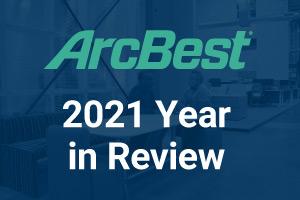 ArcBest 2021 year in review 