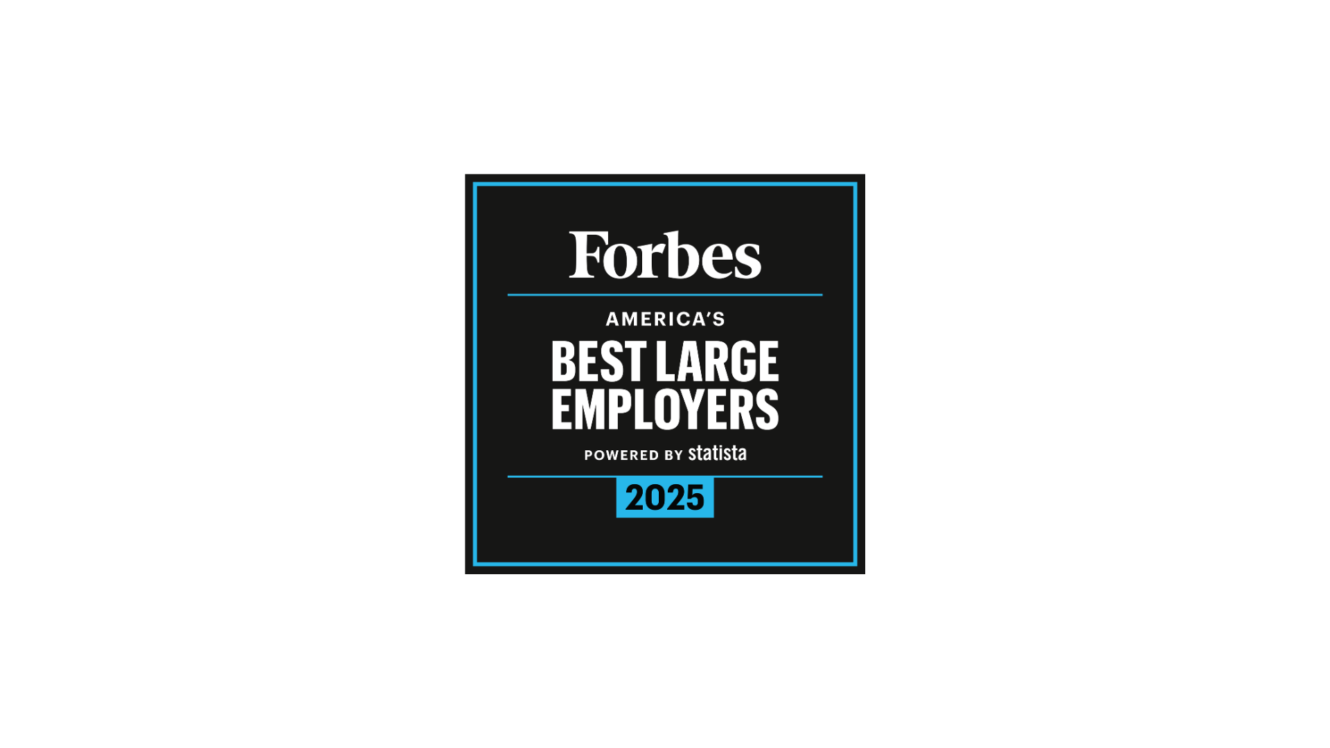 2025 Forbes Best Large Employer 2025 award badge